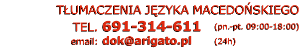 tłumacz macedoński tłumaczenia macedońskie - Telefon: 691 314 611
